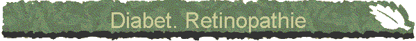 Diabet. Retinopathie